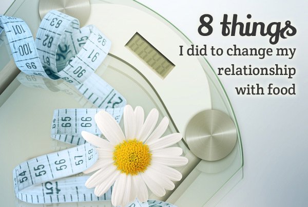 8-things-change-relationship-food