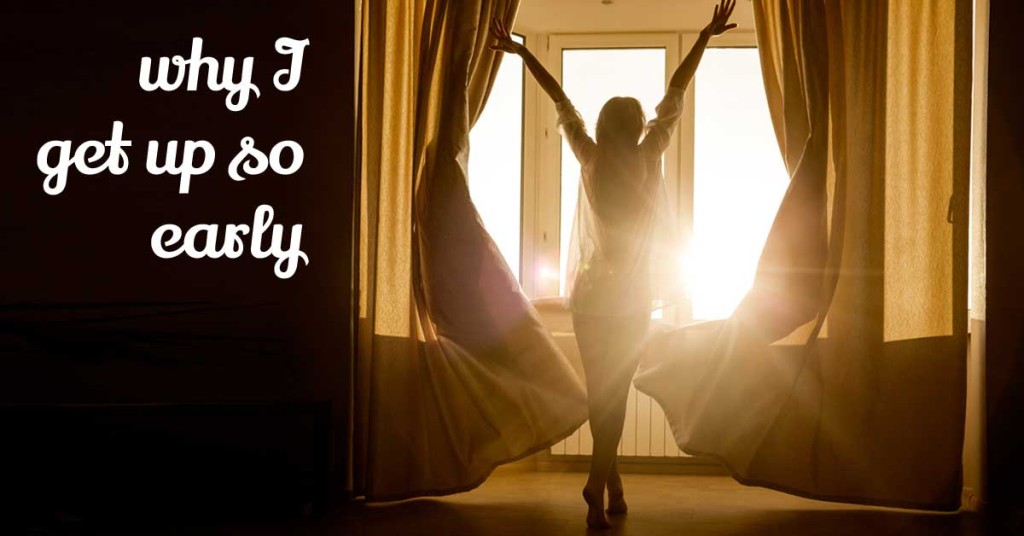 Why I get up so early Kelly Exeter
